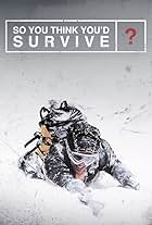 So You Think You'd Survive? (2014)