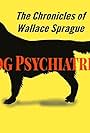 Wallace Sprague: Dog Psychiatrist (2019)