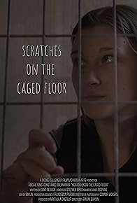 Primary photo for Scratches on the Caged Floor