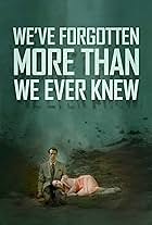 We've Forgotten More Than We Ever Knew (2016)