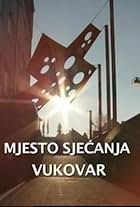 Mjesto sjecanja: Vukovar