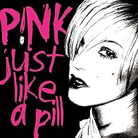 Primary photo for P!nk: Just Like a Pill