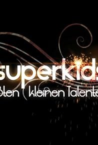 Primary photo for Superkids - Die größten kleinen Talente der Welt