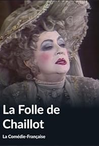 Primary photo for La folle de Chaillot