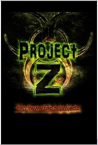 Primary photo for Project Z: History of the Zombie Apocalypse