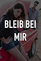 Bleib bei mir