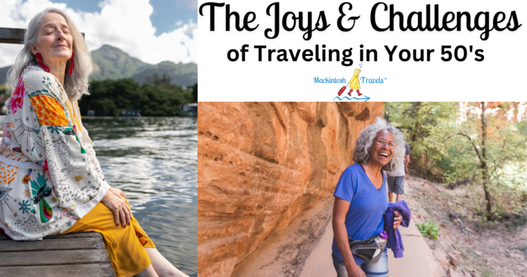 The Joys and Challenges of Traveling in Your 50’s