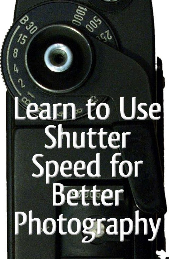 Learn to Use Shutter Speed for Better Photography