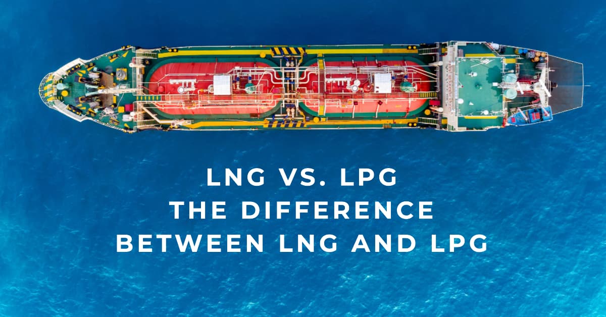 LNG vs. LPG: A Comprehensive Guide to the Difference between LNG and LPG