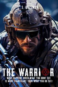 The Warrior: What happens when what you don’t see is more significant than what you do see?