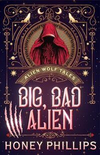 Big, Bad Alien: An Alien Shifter Romance (Alien Wolf Tales)