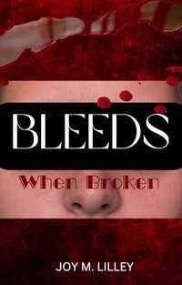 Bleeds When Broken