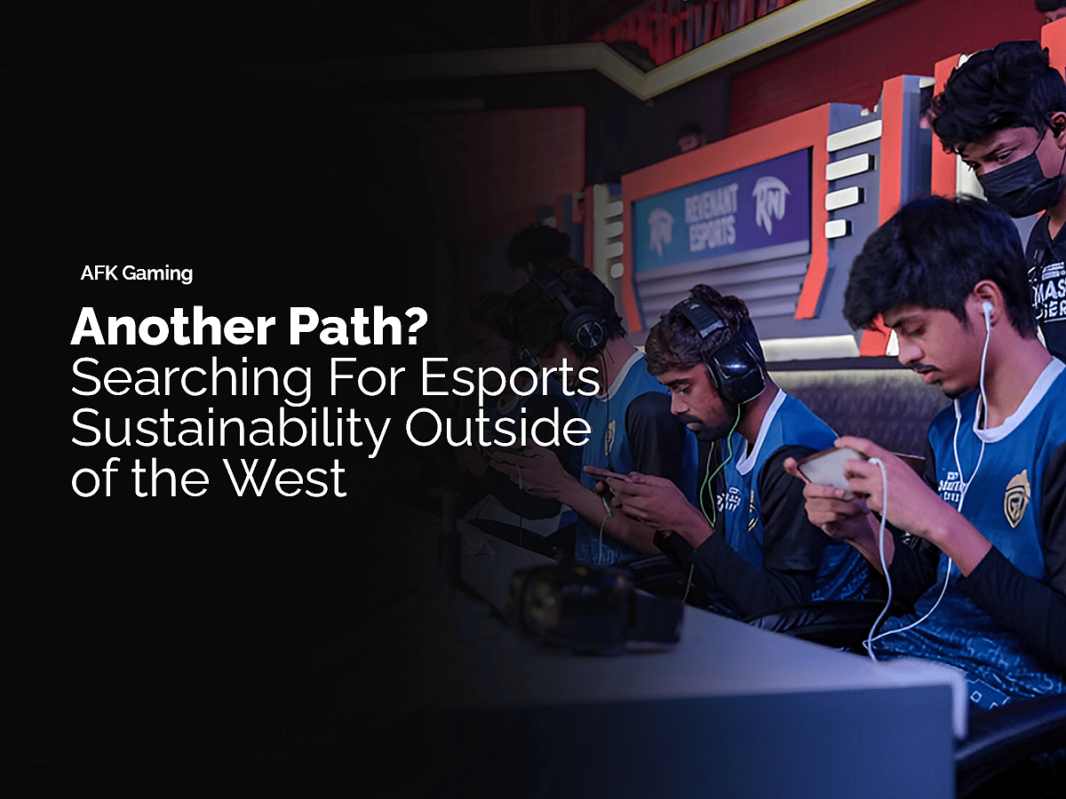 Another Path? Searching For Esports Sustainability Outside of the West