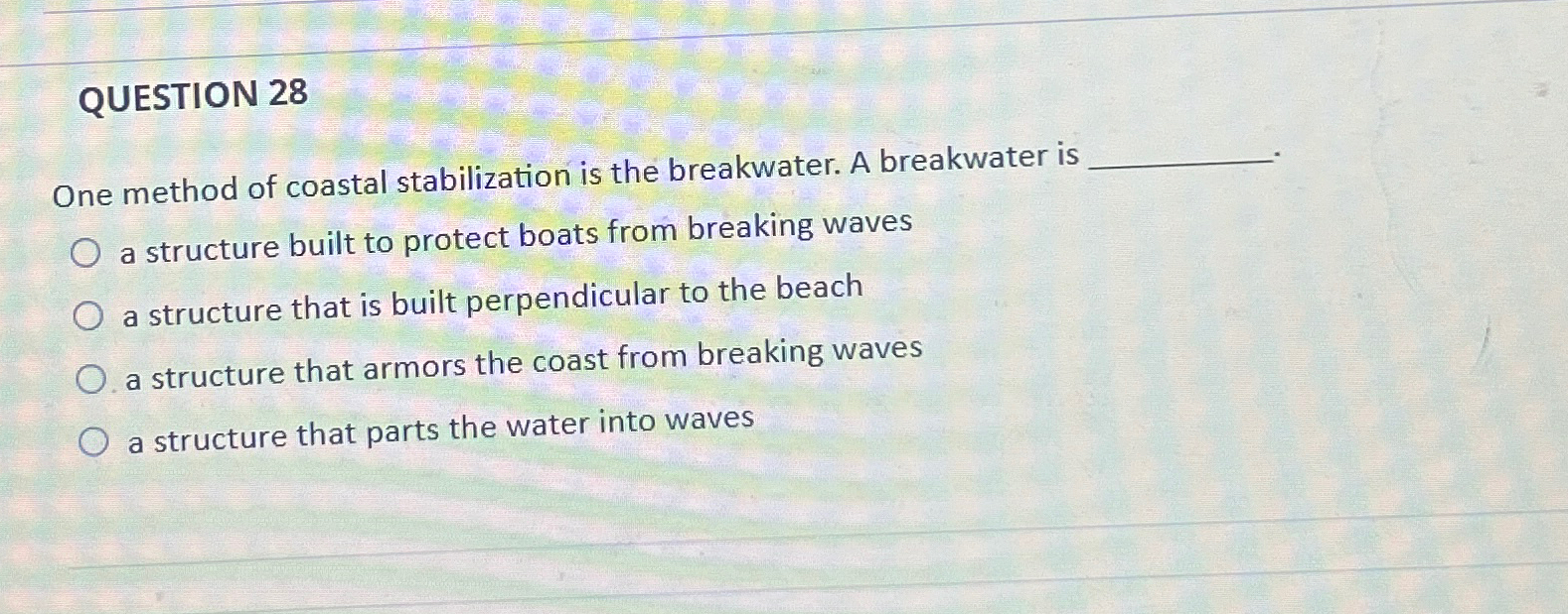 Solved QUESTION 28One method of coastal stabilization is the | Chegg.com