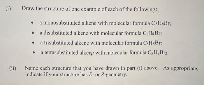 Solved (i) Draw the structure of one example of each of the | Chegg.com