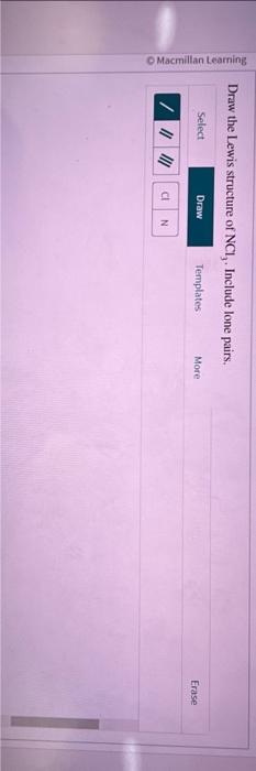 Solved Draw the Lewis structure of NCl3. Include lone pairs. | Chegg.com