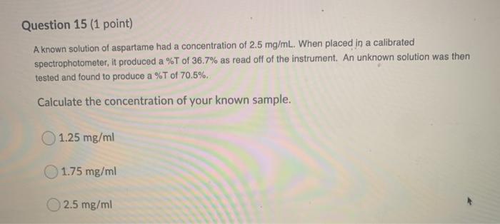 Solved Question 14 (1 point) A known solution of aspartame | Chegg.com