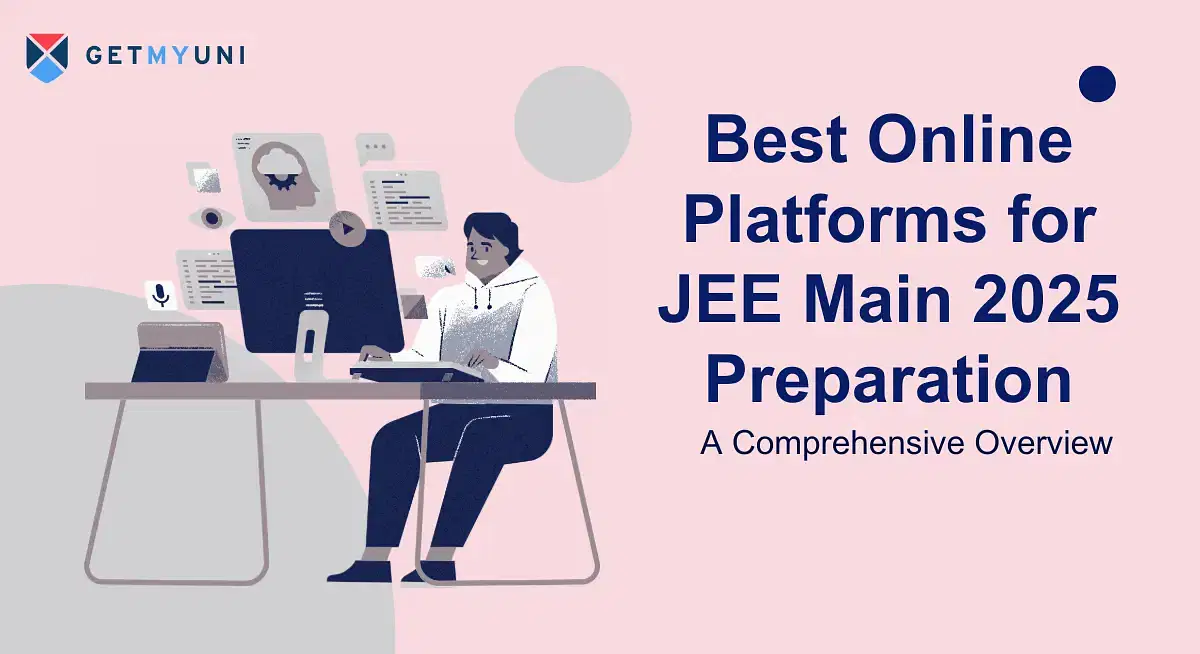 Best Online Platforms for JEE Main 2025 Preparation: A Comprehensive Overview