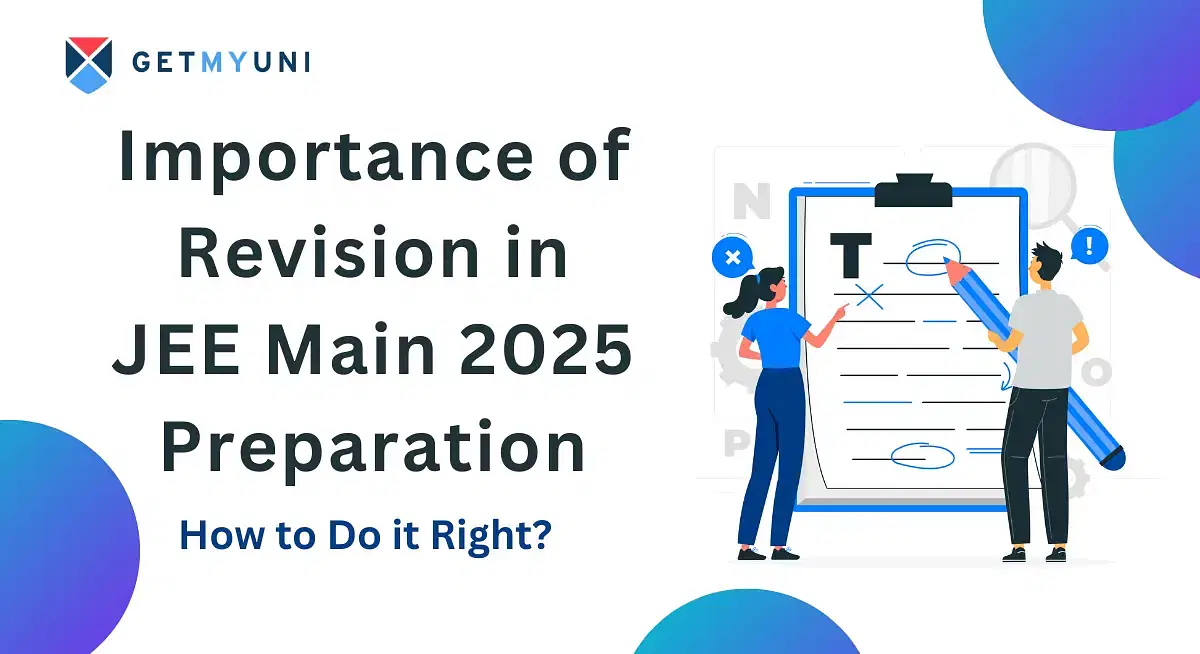 Importance of Revision in JEE Main 2025 Preparation: How to Do it Right?