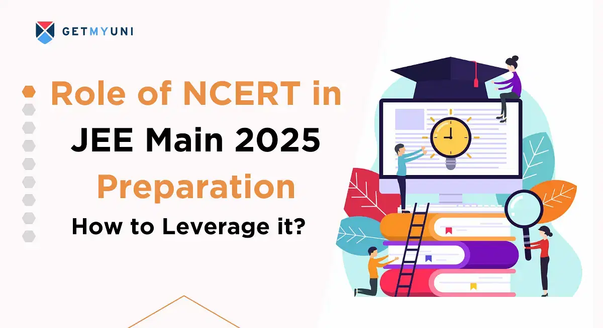 Role of NCERT in JEE Main 2025 Preparation: How to Leverage it?