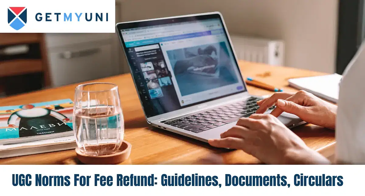 UGC Norms For Fee Refund 2025: Guidelines, Documents, Circulars