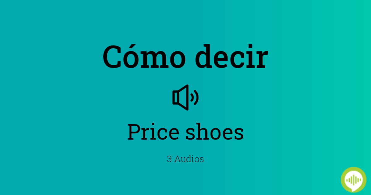 Total 20+ imagen como se pronuncia price shoes