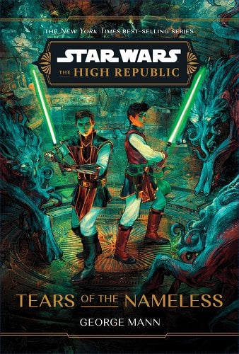 Star Wars: The High Republic: Tears of the Nameless by George Mann