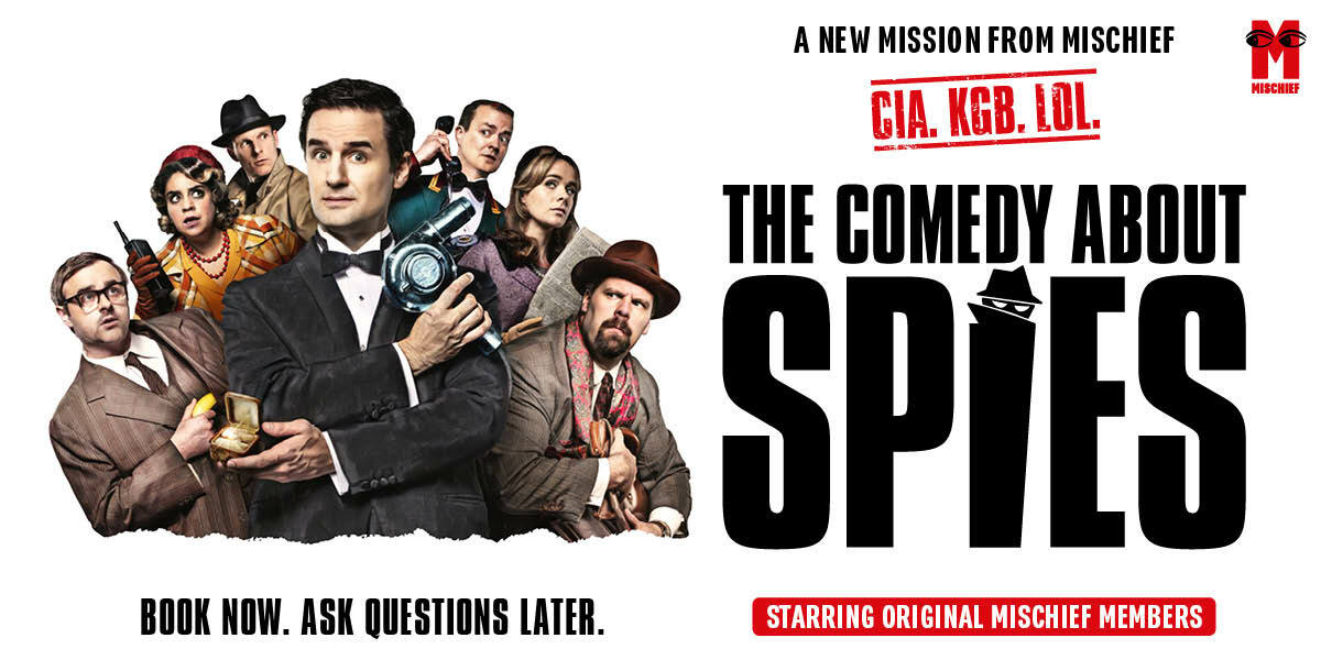 A new mission from Mischief - The Comedy About Spies.