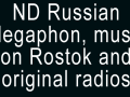 ND Russian Megaphon, music on Rostok and original radios