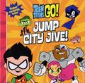 Teen Titans Go Jump City Jive! SC (2016 Little Brown Book) 1N-1ST