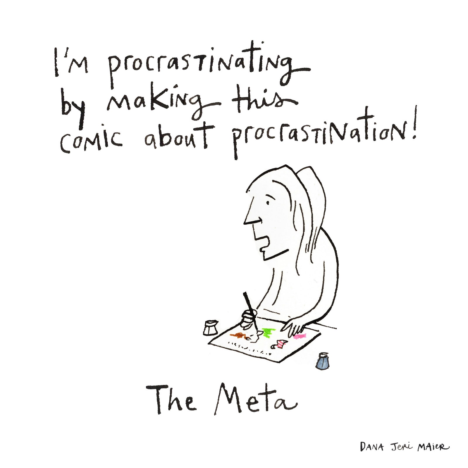 Person making this comic about procrastination.