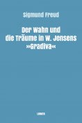 eBook: Der Wahn und die Träume in W. Jensens Gradiva