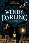 eBook: Wendy, Darling – Dunkles Nimmerland