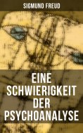 eBook: Eine Schwierigkeit der Psychoanalyse