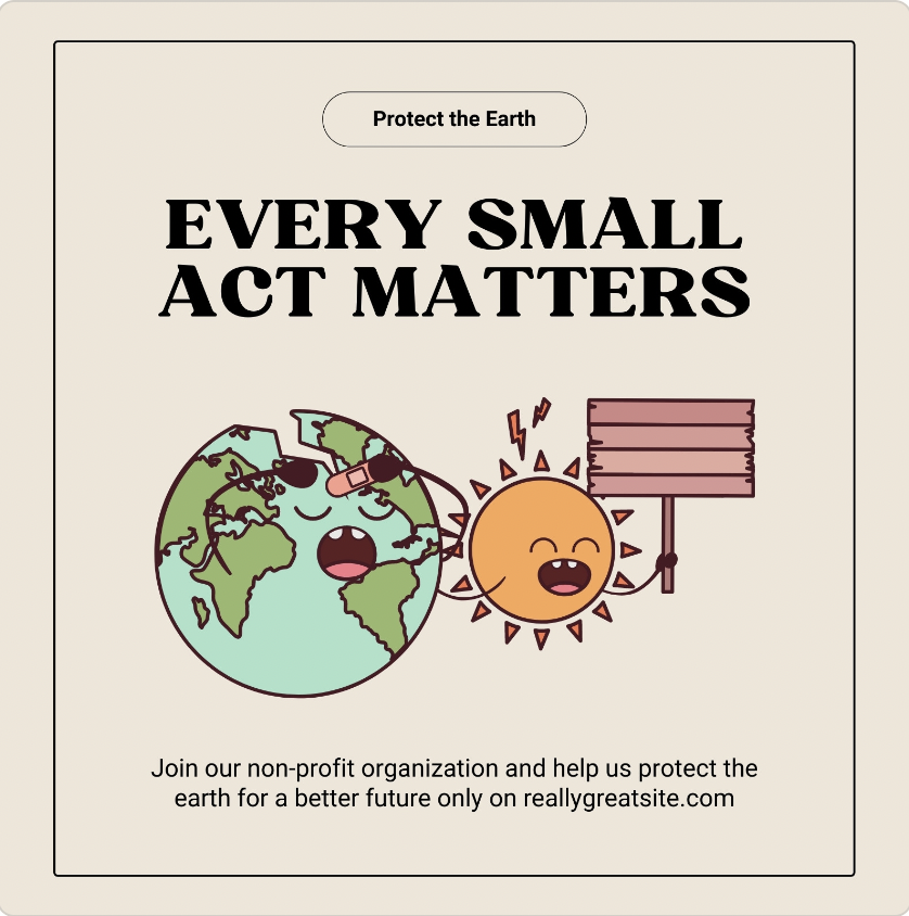 A social media image template that reads "Every Small Act Matters," and contains other text that urges people to apply to work at the nonprofit. The image is of an illustrated sun with a smiley putting a bandaid on a relieved illustrated Earth. The sun is holding a pick-it sign. 