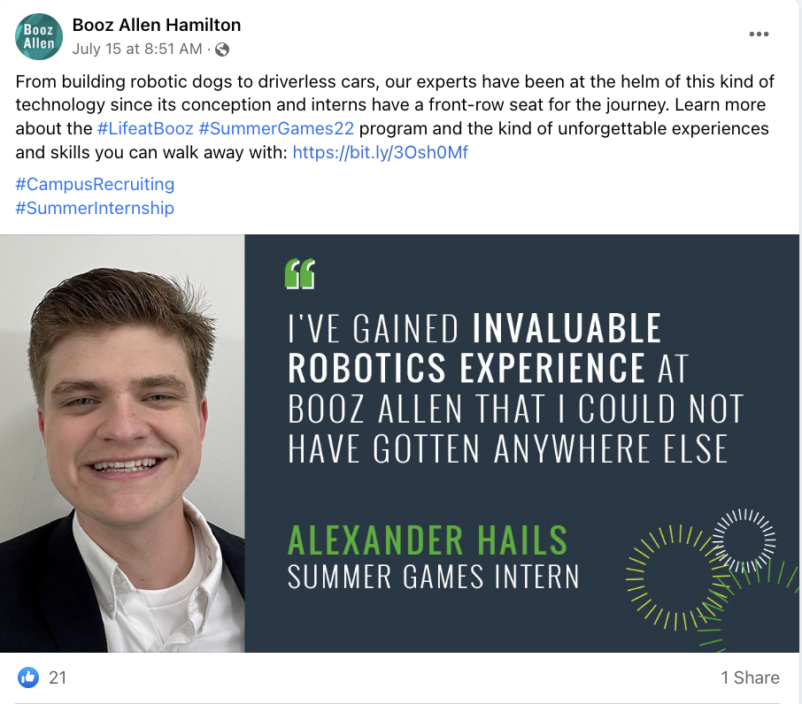 A screenshot of a Facebook post from Booz Allen Hamilton. In the copy of the post, they share about the opportunities interns will gain (including robotic dogs and driverless cars). In the image, they feature a former summer intern smiling and standing against a white wall. The image also includes a quote from the intern.