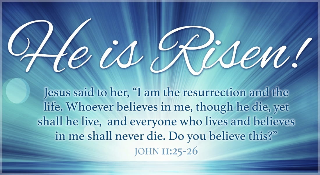 He is Risen! John 11:25-26 ecard, online card