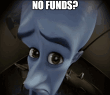 a cartoon character with a sad look on his face and the words no funds below him