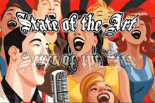 a group of people singing in front of a microphone with the words state of the art on the bottom