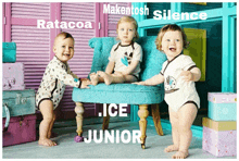 three babies are posing for a picture with the words makentosh silence ratacoa ice junior on the bottom