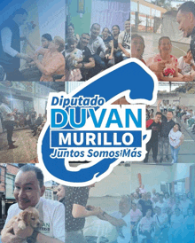 a poster for diputado duvan murillo shows a man holding a small dog