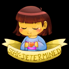 a cartoon of a girl holding a heart with a banner that says stay determined on it