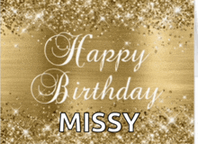 a gold background with the words happy birthday missy