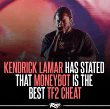 kendrick lamar has stated that moneybot is the best tf2 cheat on a poster