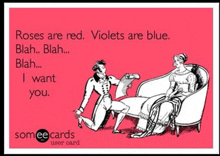 a card that says roses are red violets are blue blah blah blah blah blah blah i want you