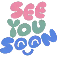 a sign that says see you soon in pink green and blue letters