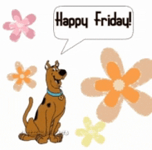 scooby doo is surrounded by flowers and has a speech bubble that says happy friday