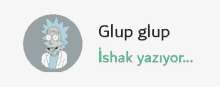 a cartoon of rick and morty with the words glup glup ishak yaziyor written below it .