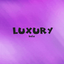 a purple background with the words luxury beta on it