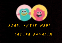 a black background with two cartoon characters and the words azadi aktif hadi catiya kosalim